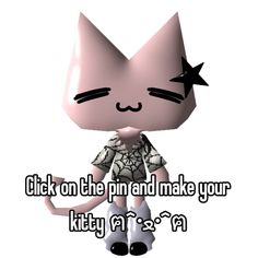 a cartoon cat with the caption click on the pin and make your kitty face