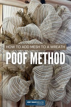 a mesh wreath with the words how to add mesh to a wreath poof method