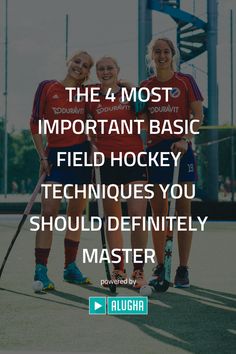 three women in red jerseys holding hockey sticks with the words, the 4 most important basic field hockey techniques you should definitely master