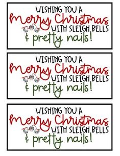 three christmas gift tags with the words wishing you a merry sleigh bells and pretty nails