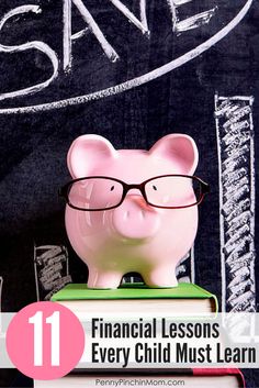 a piggy bank sitting on top of books with the words financial lessons every child must learn