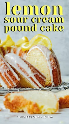 a lemon sour cream pound cake on a cooling rack with the words lemon sour cream pound cake