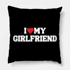 i love my girlfriend pillow cover