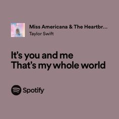 an ad for spotify with the caption it's you and me that's my whole world