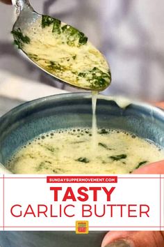 a person pouring sauce into a bowl with a spoon in it and the title reads tasty garlic butter