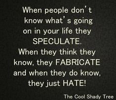 a quote from the cool shady tree that says, when people don't know what's going on in your life they