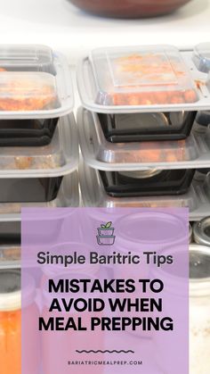 plastic containers filled with food and the words simple baritic tips makes to avoid when meal prepping