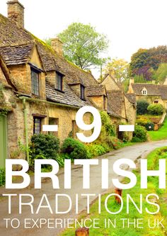 an english village with the words 9 british traditions to experience in the uk on it