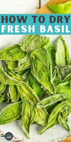 fresh basil leaves on a cutting board with text overlay how to dry fresh basil