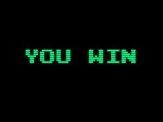 the words you win written in green pixels on a black background that appears to be pixeled