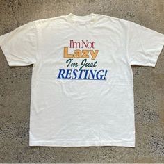 I’m Not Lazy I’m Just Resting T-Shirt Fast Shipping $25 Lowest I Can Do Custom Deadstock Hit Me With Questions Vintage White Tops With Funny Text, Silly Shirt, Selling Clothes, 로고 디자인, Cool Tees, Fast Fashion, Long Sleeve Sweatshirts, Shirt Outfit, Cool Shirts