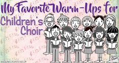 children's choir with the words my favorite warm - ups for children's choir