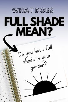 a spiral notebook with the words what does full shade mean?