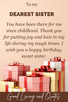 a birthday card with presents on it and the words, to my dearest sister you have been there for me since childhood