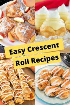 different types of desserts and rolls with the words easy crescent roll recipes on them