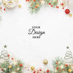 christmas decorations and fir tree branches on a white background with the words your design here