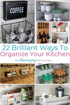 several different pictures with the words, 22 brilliant ways to organize your kitchen