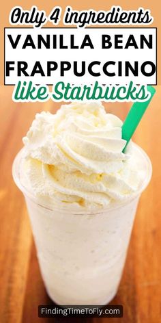 vanilla bean frappuccino like starbucks drink with text overlay that reads only 4 ingredients vanilla bean frappuccino like starbucks