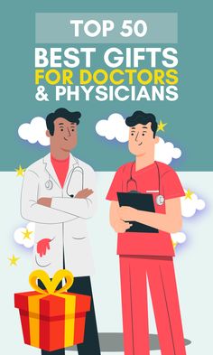 two doctors standing next to each other with the title top 50 best gifts for doctors and ph