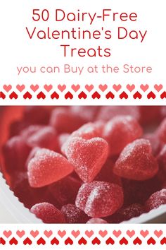 valentine's day treats with the text 50 dairy - free valentine's day treats you can buy at the store