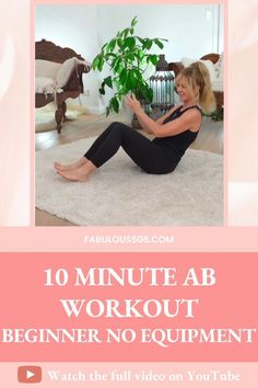 a woman sitting on the floor in front of a plant with text overlay reading 10 minute ab workout beginner no equipment