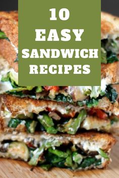 two grilled sandwiches stacked on top of each other with the words 10 easy sandwich recipes