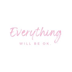 the words everything will be ok written in pink ink