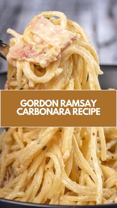 a close up of a plate of food with noodles and bacon on top, text reads gordon ramsay carbonara recipe