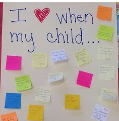 a bulletin board with post - it notes on it that says i love when my child