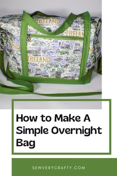 a bag with the words how to make a simple overnight bag in green and white