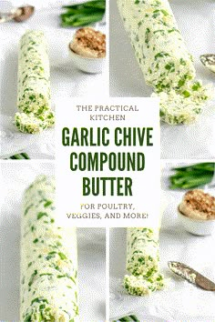 the practical kitchen garlic chive compound butter for poultry veggies and more