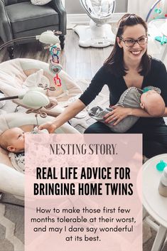 a woman sitting in her living room holding a baby and smiling with the caption, nesting story real life advice for bringing home twins how to make those first few moms