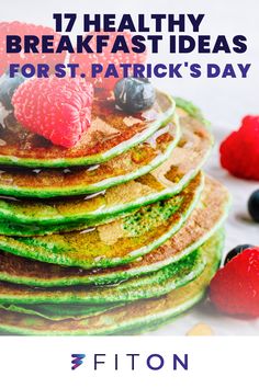 a stack of pancakes with berries on top and the words 17 healthy breakfast ideas for st patrick's day