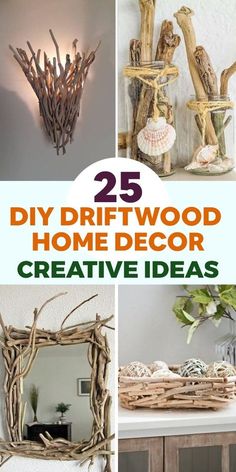 25 diy driftwood home decor ideas that are easy to make and great for any room in the house