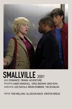 the poster for smallville is shown with two men and a woman talking to each other