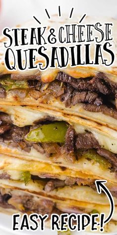 steak and cheese quesadillas on a white plate with the words easy recipe