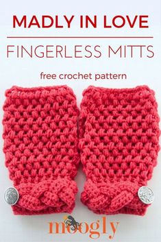 two red crocheted mitts are shown with the text, made in love fingerless mitts free crochet pattern