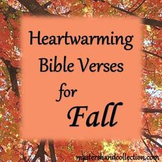 the words heartwarming bible verses for fall in front of an orange tree