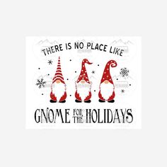 there is no place like gnome for the holidays