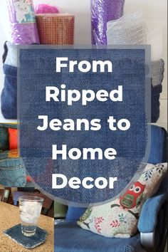 the words from ripped jeans to home decor