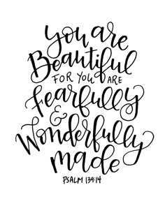 a handwritten bible verse with the words you are beautiful for you are fearless and wonderful made