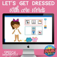 a computer screen with the words, let's get dressed with core words