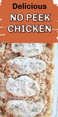 delicious no peek chicken casserole is an easy dinner idea