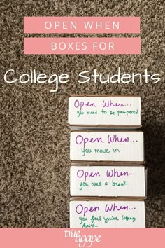 four boxes with writing on them and the words open when boxes for college students are written