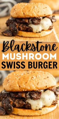 two cheeseburgers with mushrooms on them and the words blackstone mushroom swiss burger