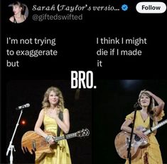 two women in yellow dresses playing guitars and singing into microphones, with the caption'i'm not trying to exegeate die if made it but bro