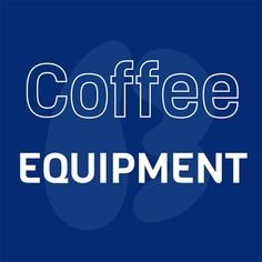 the words coffee equipment are in white letters on a blue background, with an image of two