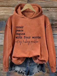 Inner Peace Begins With Four Words Not My Fucking Problem Hoodie | lilicloth Custom Christmas Shirts, Sarcastic Clothing, Text Letters, Long Sleeve Style, Loose Long Sleeve, Christmas Gingerbread, Diy Shirt, T Shirts With Sayings