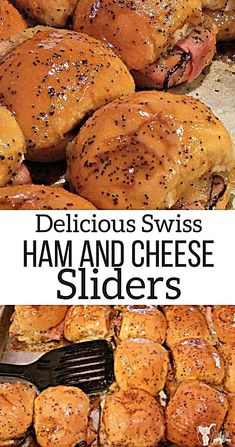 ham and cheese sliders with text overlay that reads delicious swiss ham and cheese sliders