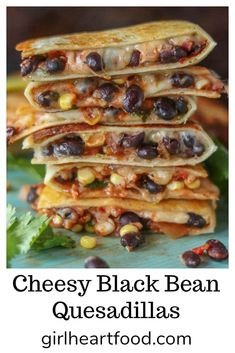 cheesy black bean quesadillas stacked up on top of each other